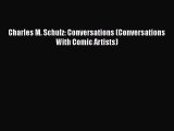[Read book] Charles M. Schulz: Conversations (Conversations With Comic Artists) [PDF] Online