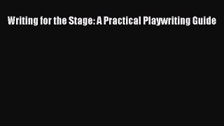 [Read book] Writing for the Stage: A Practical Playwriting Guide [PDF] Full Ebook