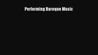 [Read book] Performing Baroque Music [PDF] Full Ebook