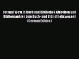 [PDF] Ost und West in Buch und Bibliothek (Arbeiten und Bibliographien zum Buch- und Bibliothekswesen)