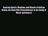 [Read book] Dancing Spirits: Rhythms and Rituals of Haitian Vodun the Rada Rite (Contributions