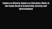 [Read book] Comics as History Comics as Literature: Roles of the Comic Book in Scholarship