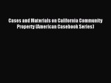 [Read book] Cases and Materials on California Community Property (American Casebook Series)