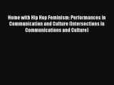 [PDF] Home with Hip Hop Feminism: Performances in Communication and Culture (Intersections