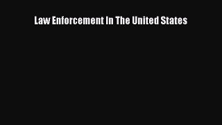 [Read book] Law Enforcement In The United States [Download] Full Ebook