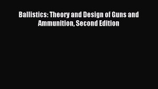 [Read book] Ballistics: Theory and Design of Guns and Ammunition Second Edition [Download]
