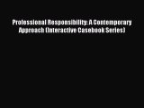 [Read book] Professional Responsibility: A Contemporary Approach (Interactive Casebook Series)