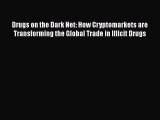 [Read book] Drugs on the Dark Net: How Cryptomarkets are Transforming the Global Trade in Illicit