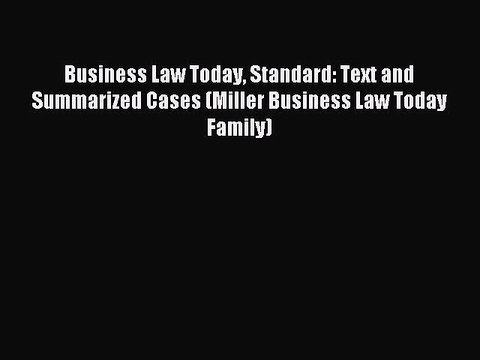 [Read book] Business Law Today Standard: Text and Summarized Cases (Miller Business Law Today