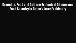 [Read book] Droughts Food and Culture: Ecological Change and Food Security in Africa's Later