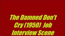 The Damned Don't Cry (1950) Joan Crawford, Job Interview 720p