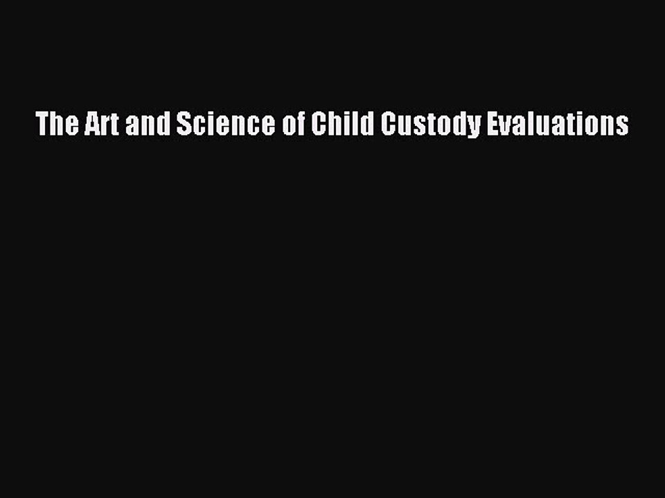 Download The Art and Science of Child Custody Evaluations PDF Free
