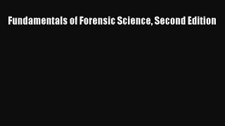 Read Fundamentals of Forensic Science Second Edition Ebook Free