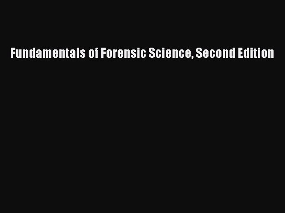 Read Fundamentals of Forensic Science Second Edition Ebook Free