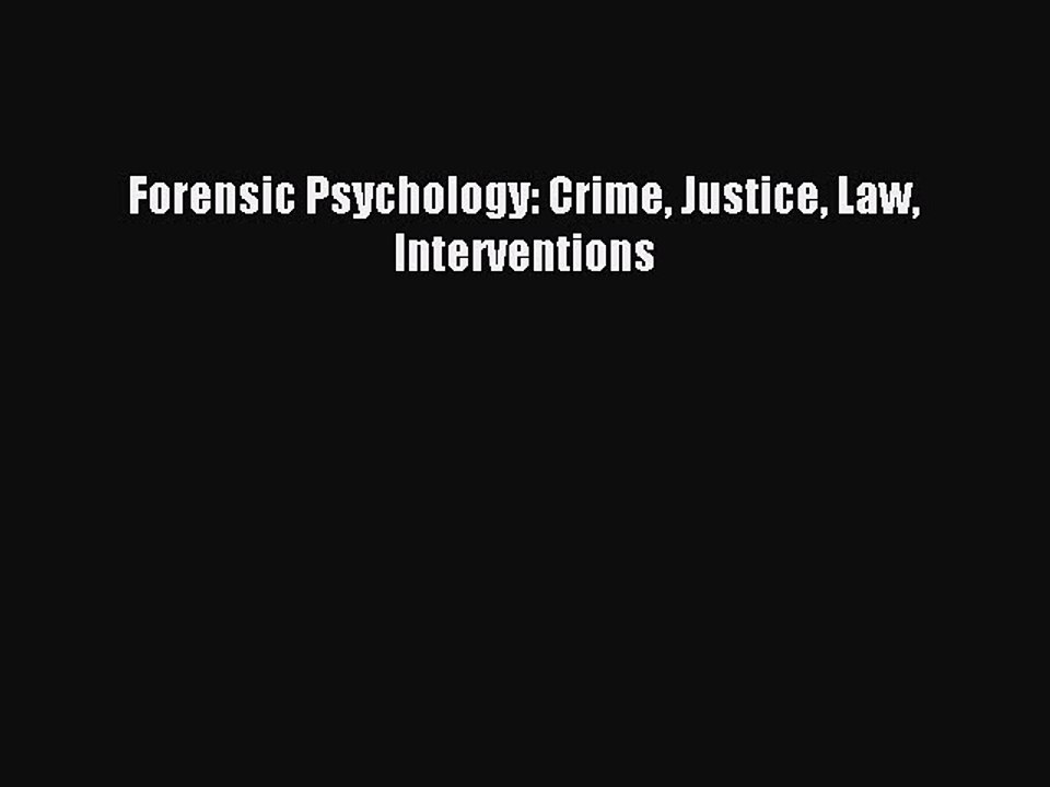 Download Forensic Psychology: Crime Justice Law Interventions PDF Free