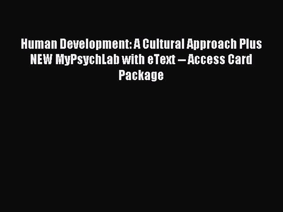 Read Human Development: A Cultural Approach Plus NEW MyPsychLab with eText -- Access Card Package