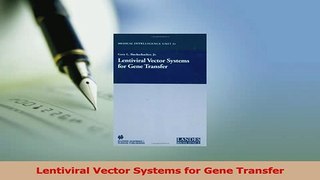 Download  Lentiviral Vector Systems for Gene Transfer PDF Free
