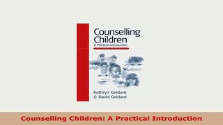 PDF  Counselling Children A Practical Introduction PDF Book Free