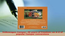 PDF  Volkswagen Camper 40 years of freedom an AZ of popular Camper conversions Read Full Ebook