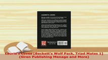 Download  Lauries Loves Becketts Wolf Pack Triad Mates 1 Siren Publishing Menage and More  Read Online