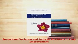 PDF  Somaclonal Variation and Induced Mutations in Crop Improvement Download Online