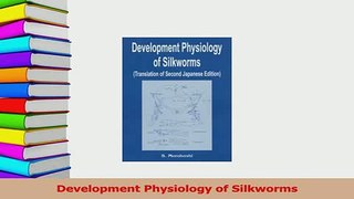 PDF  Development Physiology of Silkworms Download Full Ebook