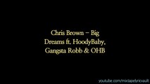 Chris Brown - Big Dreams ft. HoodyBaby, Gangsta Robb & OHB (Lyrics)