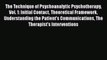 [PDF] The Technique of Psychoanalytic Psychotherapy Vol. 1: Initial Contact Theoretical Framework