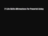 [PDF] 21 Life Skills Affirmations For Powerful Living [Read] Online