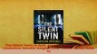 Read  The Silent Twin A dark gripping detective thriller Detective Jennifer Knight Crime Ebook Free