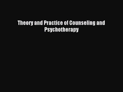 Read Theory and Practice of Counseling and Psychotherapy Ebook Free