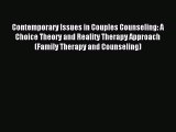 Read Contemporary Issues in Couples Counseling: A Choice Theory and Reality Therapy Approach