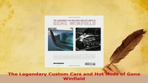 Download  The Legendary Custom Cars and Hot Rods of Gene Winfield PDF Full Ebook