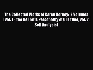 Read The Collected Works of Karen Horney:  2 Volumes (Vol. 1 - The Neurotic Personality of