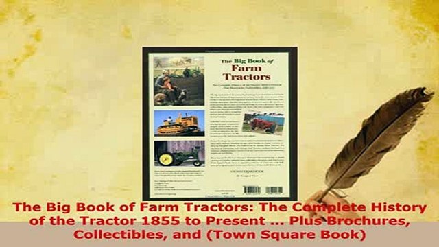 PDF The Big Book of Farm Tractors The Complete History of the Tractor 1855 to Present Download Online