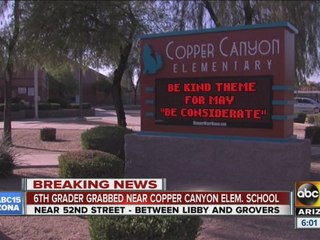 6th grader grabbed near Copper Canyon Elementary