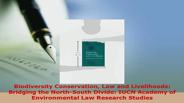 Download Biodiversity Conservation Law and Livelihoods Bridging the NorthSouth Divide IUCN Free Books
