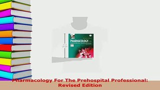 Download  Pharmacology For The Prehospital Professional Revised Edition PDF Book Free