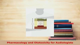 PDF  Pharmacology and Ototoxicity for Audiologists PDF Book Free
