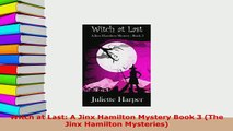 PDF  Witch at Last A Jinx Hamilton Mystery Book 3 The Jinx Hamilton Mysteries  Read Online