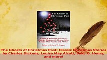PDF  The Ghosts of Christmas Past Classic Christmas Stories by Charles Dickens Louisa May Free Books