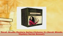 Read  Sarah Woods Mystery Series Volume 3 Sarah Woods Mystery Series Boxset PDF Online