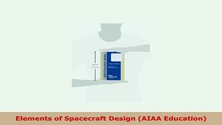 PDF  Elements of Spacecraft Design AIAA Education Download Online