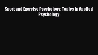 [PDF] Sport and Exercise Psychology: Topics in Applied Psychology Download Online