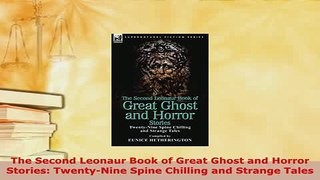 PDF  The Second Leonaur Book of Great Ghost and Horror Stories TwentyNine Spine Chilling and  EBook