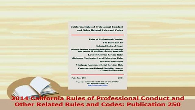PDF 2014 California Rules of Professional Conduct and Other Related Rules and Codes EBook