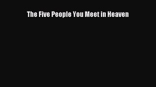 Download The Five People You Meet in Heaven  Read Online