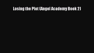 Download Losing the Plot (Angel Academy Book 2)  EBook