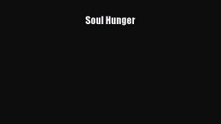 PDF Soul Hunger  Read Online