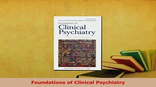 Download  Foundations of Clinical Psychiatry Download Online
